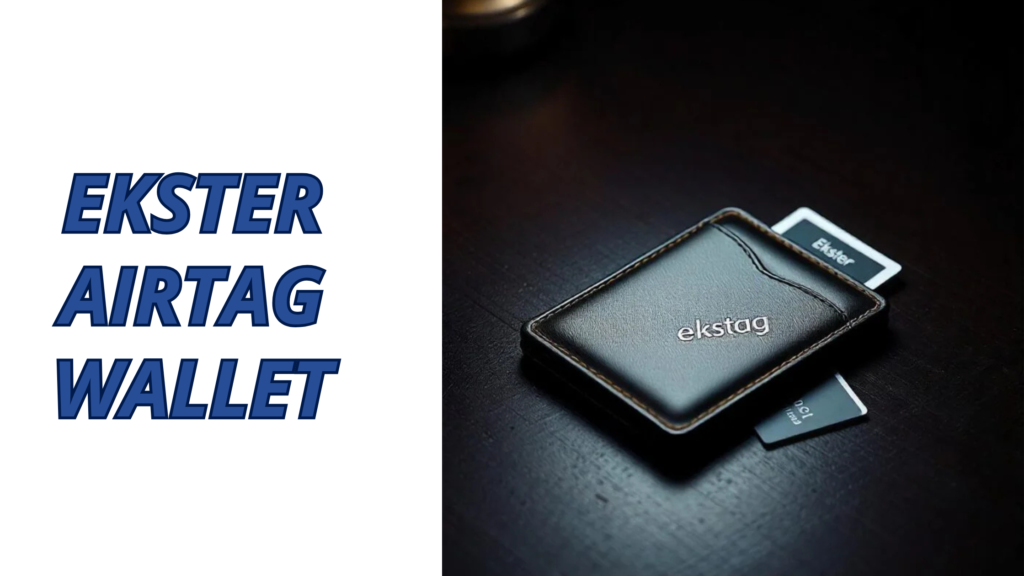 The Ekster AirTag Wallet: The Smart Way to Carry Your Essentials