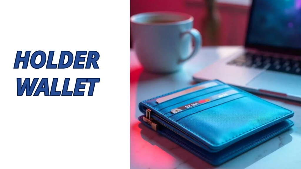 Introduction to Holder Wallets and Their Purpose