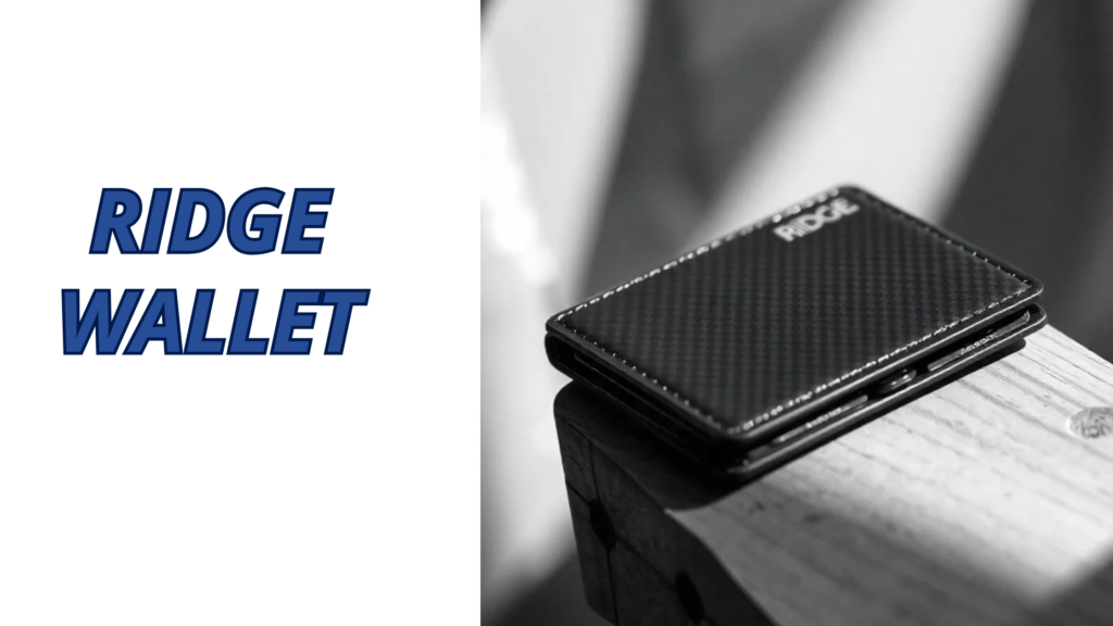 The Ridge Wallet: Your Ultimate Everyday Carry Companion